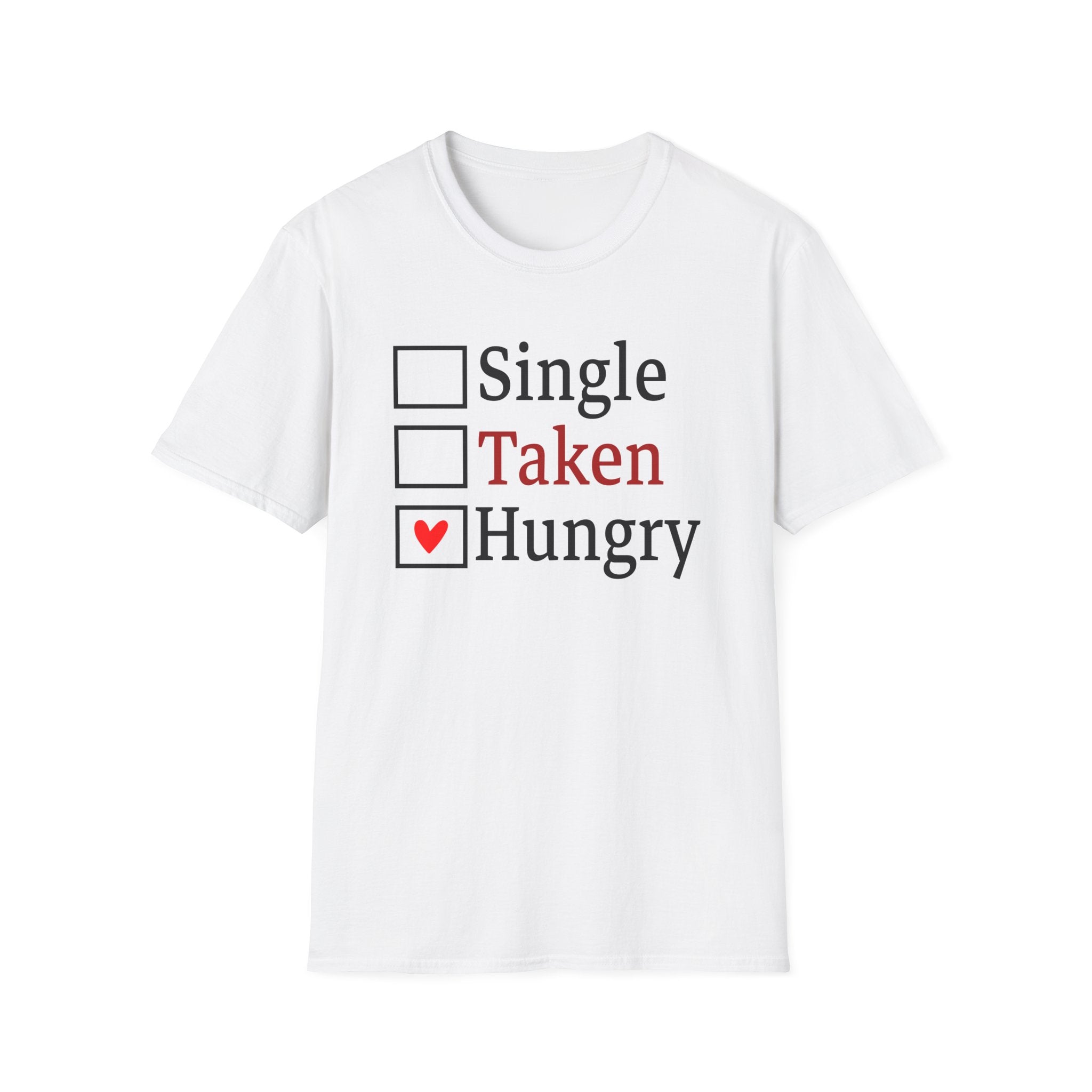 Funny 'Single, Taken, Hungry' T-Shirt – Checkbox Heart Graphic Tee