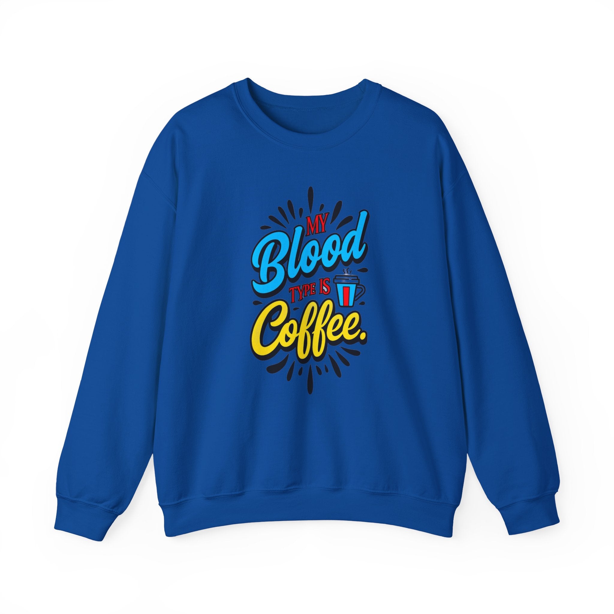 Coffee Crewneck Sweatshirt – “My Blood Type is Coffee” Graphic Pullover