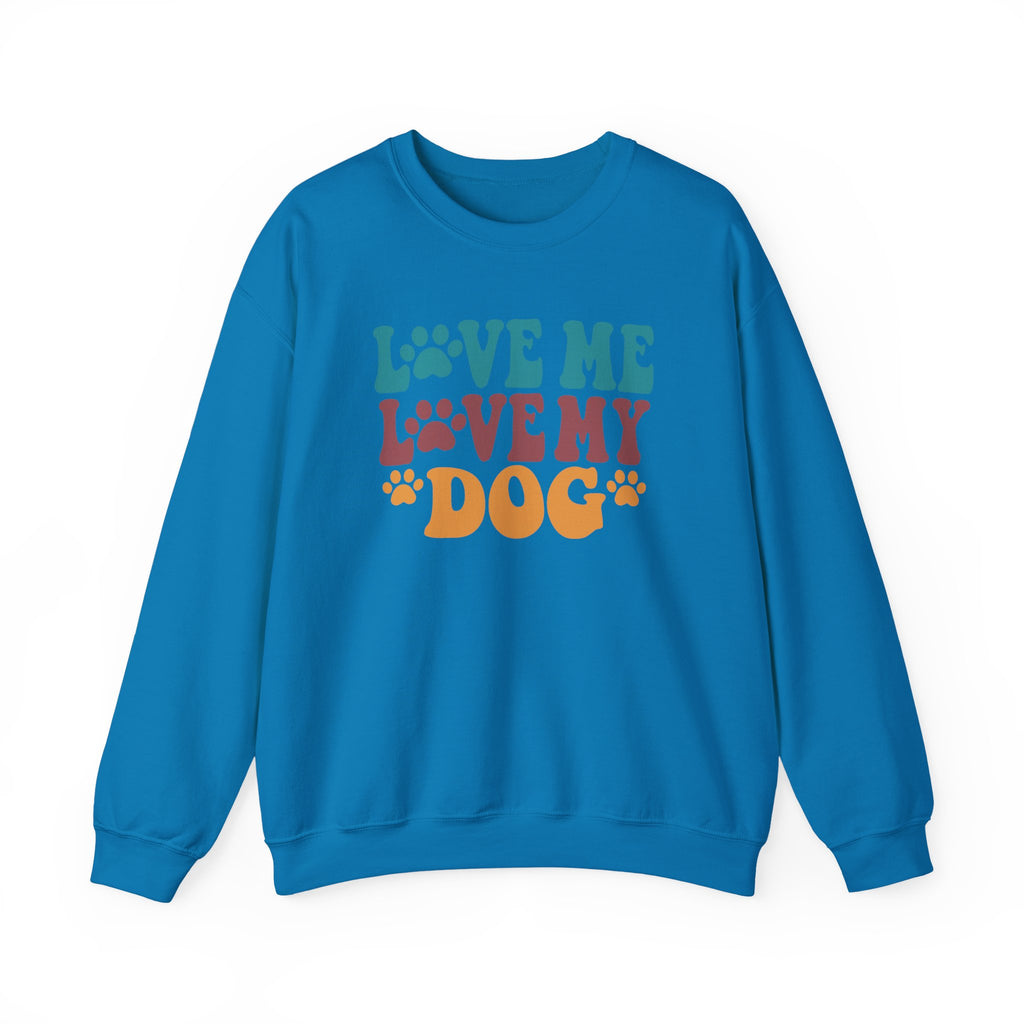 Love Me, Love My Dog Sweatshirt