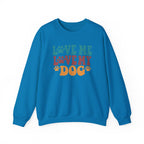Love Me, Love My Dog Sweatshirt