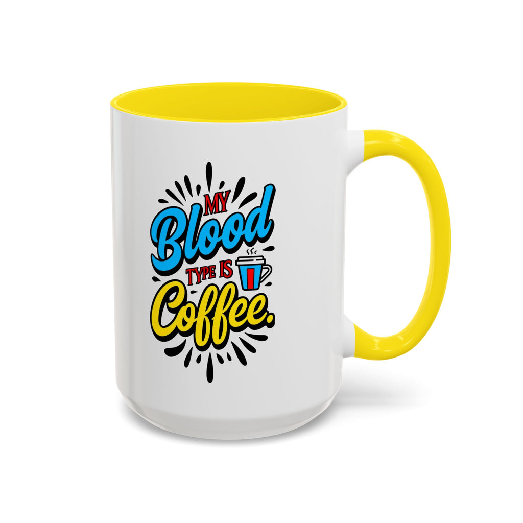 Coffee Mug — "My Blood Type Is Coffee" Accent Ceramic Mug (11/15oz)