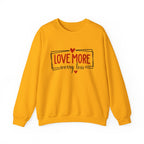 Crewneck Sweatshirt "Love More, Worry Less" – Casual Cozy Sweatshirt