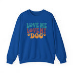 Love Me, Love My Dog Sweatshirt