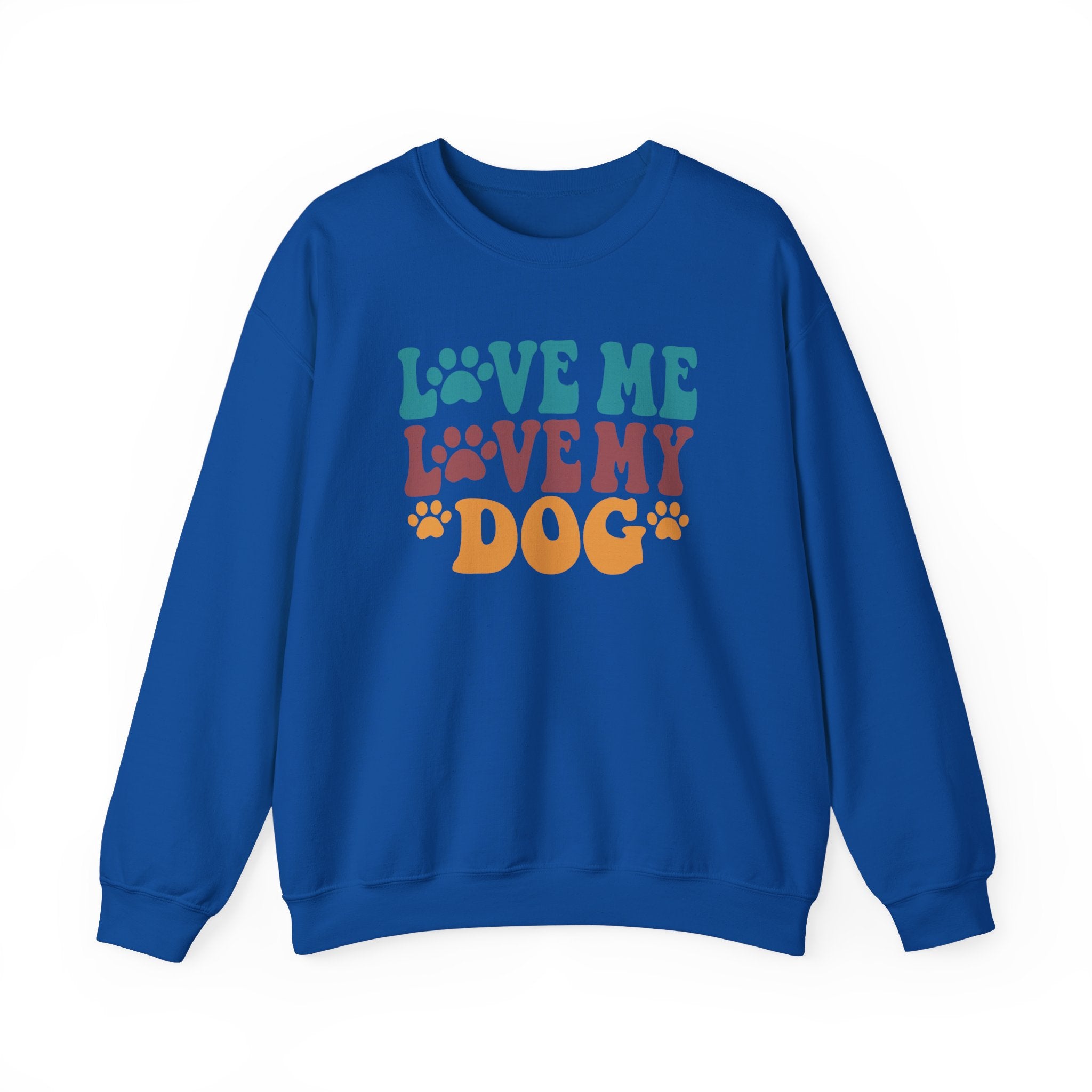 Love Me, Love My Dog Sweatshirt