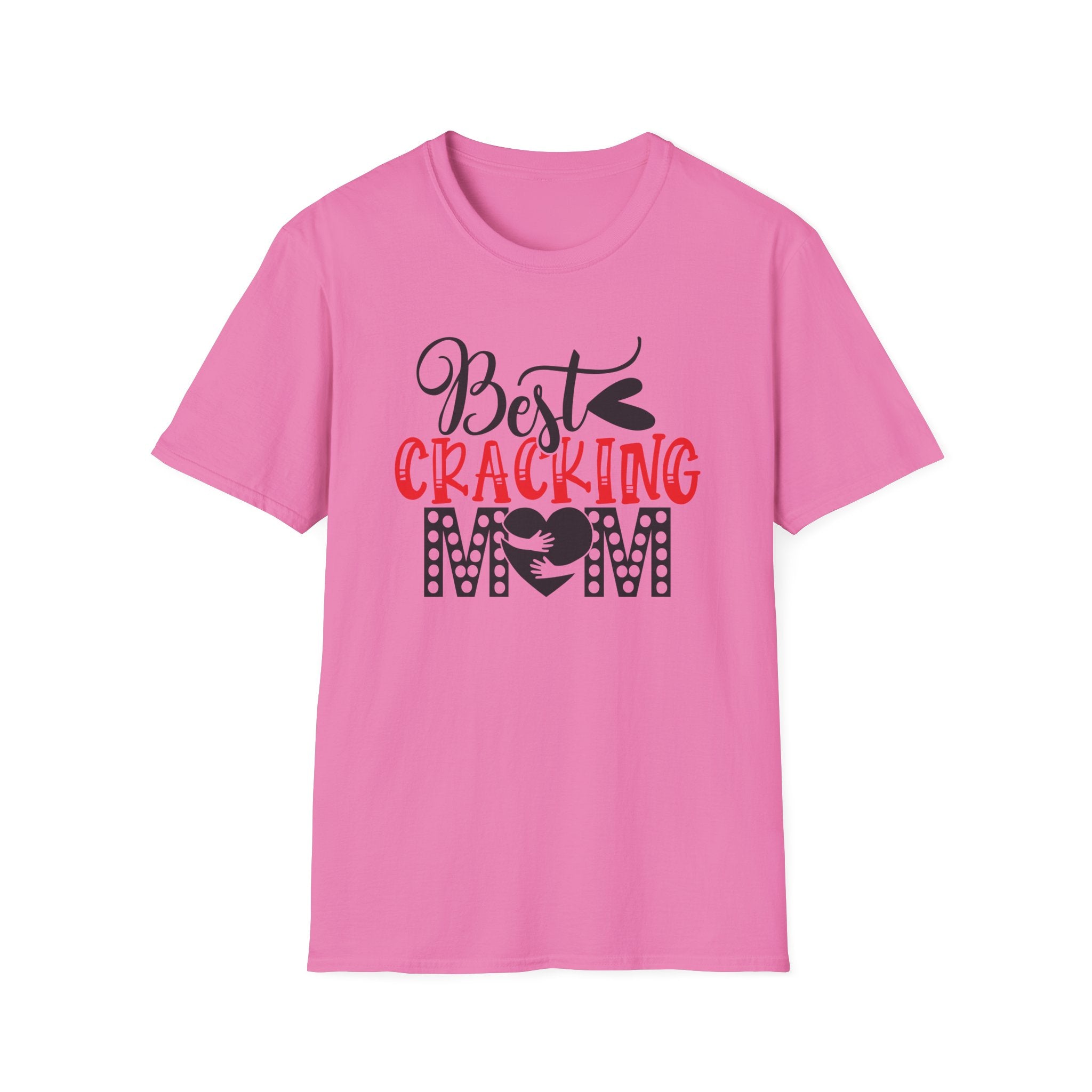 Best Cracking Mom T-Shirt — Funny Mom Gift Tee for Any Day!!