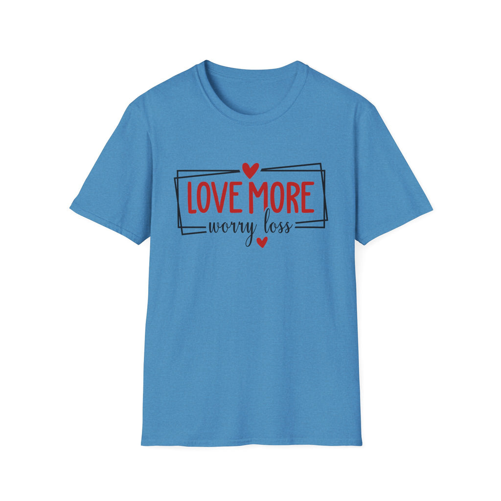 Love More Worry Less Heart Graphic (Inspirational Casual Top) T-Shirt