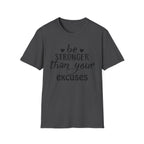 "Be Stronger Than Your Excuses" Inspirational Gym Tee - Motivational T-Shirt