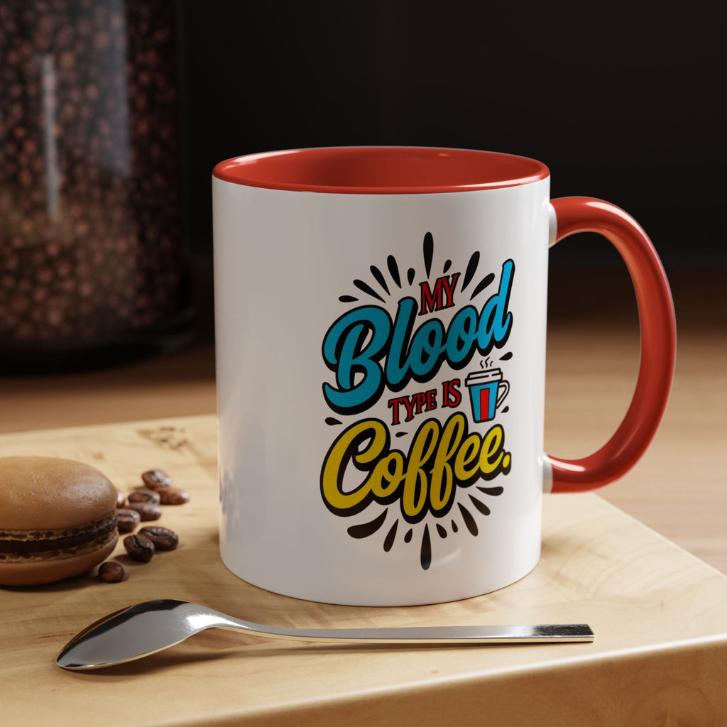 Coffee Mug — "My Blood Type Is Coffee" Accent Ceramic Mug (11/15oz)