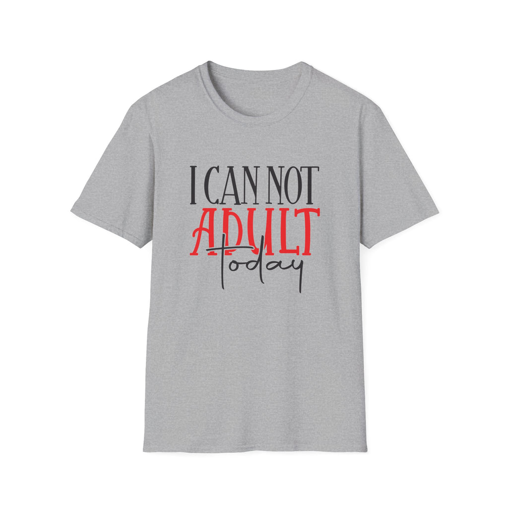 ‘I Can Not Adult Today’ T-Shirt — Funny Relatable Graphic Tee