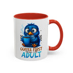 "Coffee First, Then I’ll Adult" Cute Blue Bird Accent Mug —  Coffee Mug