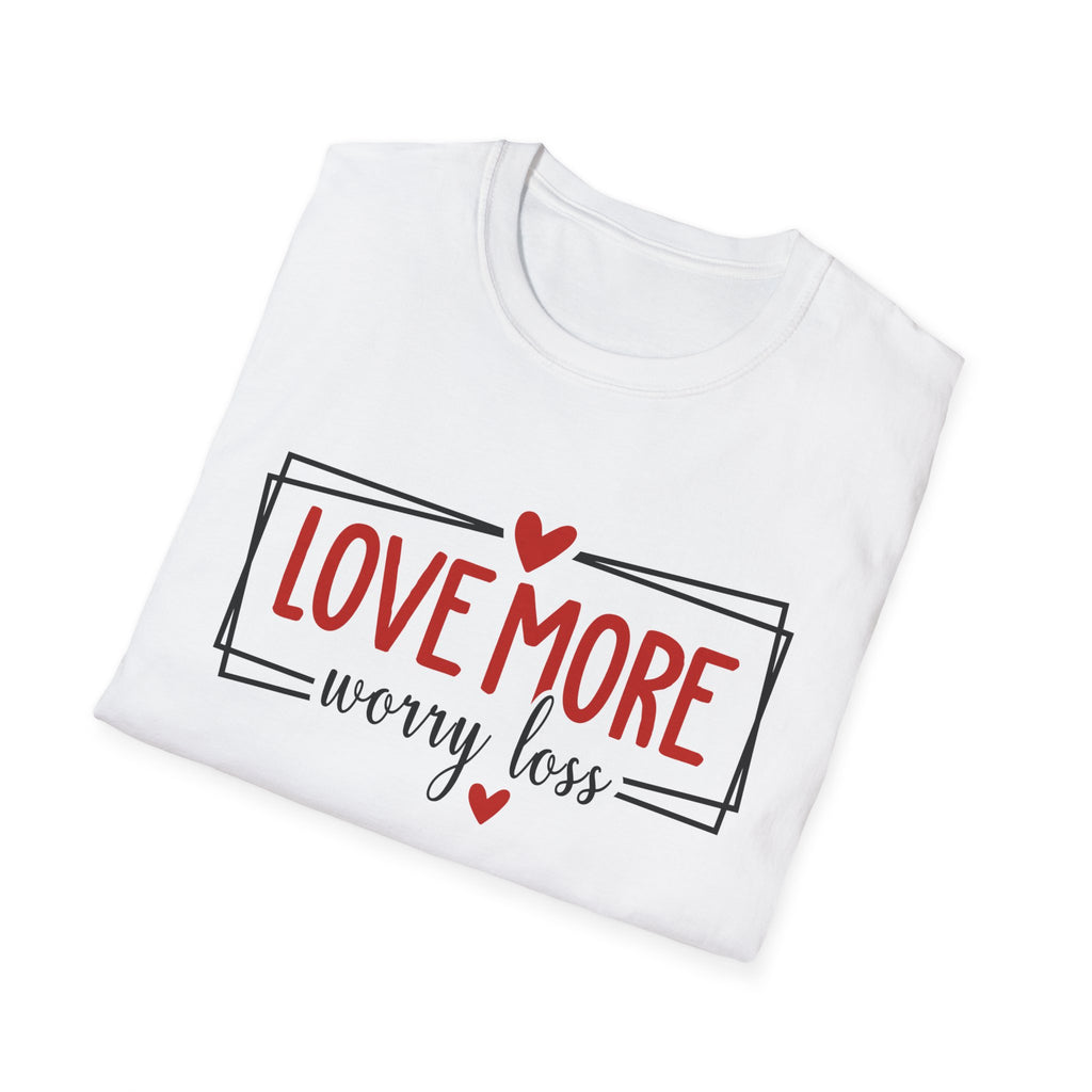 Love More Worry Less Heart Graphic (Inspirational Casual Top) T-Shirt