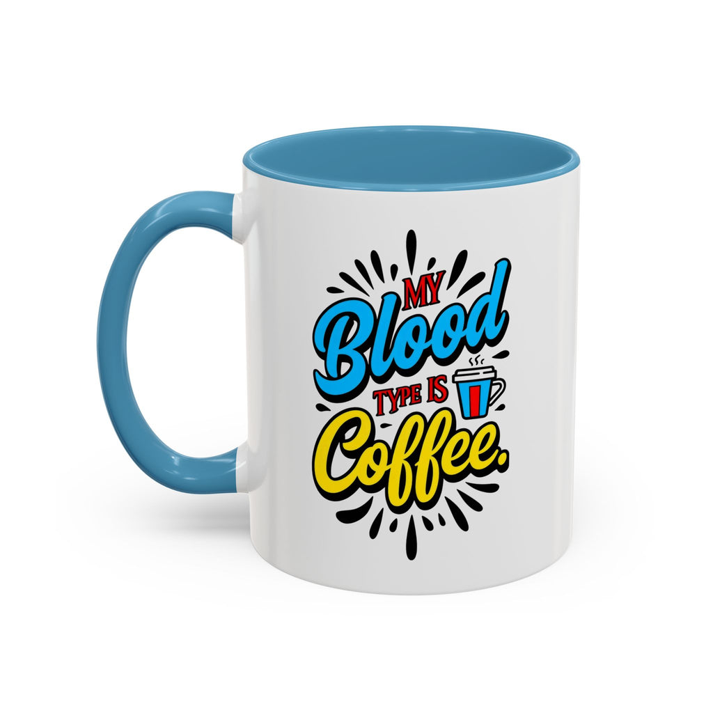 Coffee Mug — "My Blood Type Is Coffee" Accent Ceramic Mug (11/15oz)