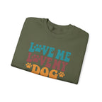 Love Me, Love My Dog Sweatshirt