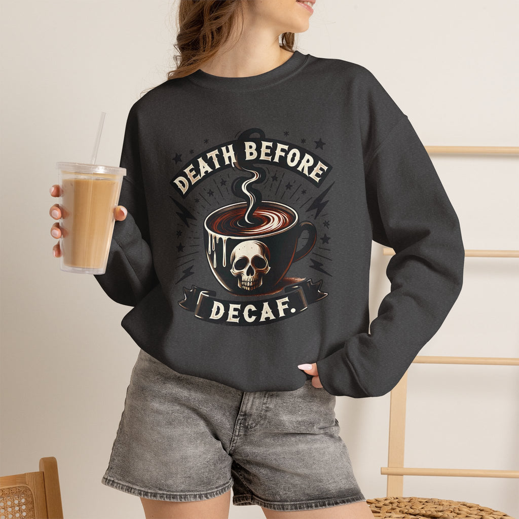 Crewneck Sweatshirt — "Death Before Decaf" Coffee Skull Graphic