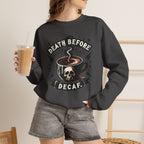 Crewneck Sweatshirt — "Death Before Decaf" Coffee Skull Graphic