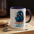 "Coffee First, Then I’ll Adult" Cute Blue Bird Accent Mug —  Coffee Mug