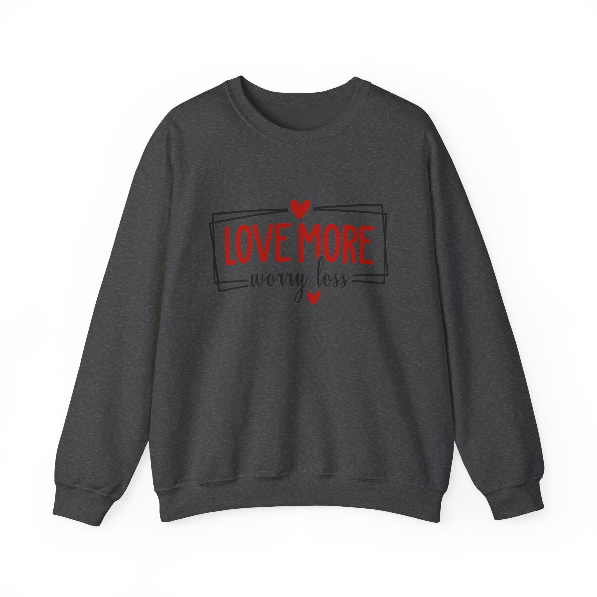 Crewneck Sweatshirt "Love More, Worry Less" – Casual Cozy Sweatshirt