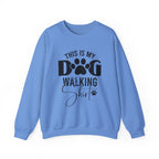 Dog Walking Sweatshirt — "This Is My Dog Walking Shirt" Cozy Crewneck for Pet Owners