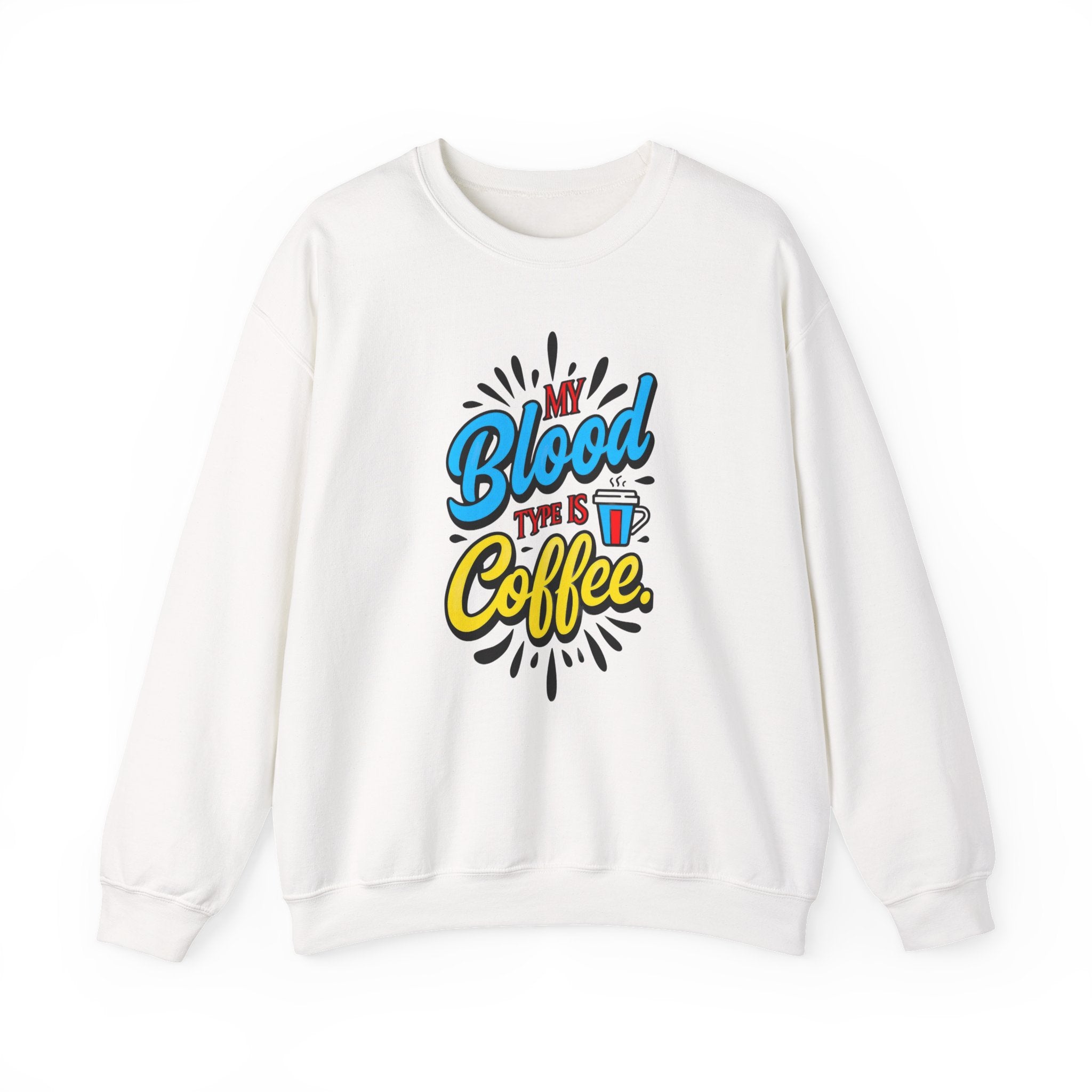 Coffee Crewneck Sweatshirt – “My Blood Type is Coffee” Graphic Pullover