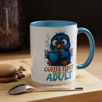"Coffee First, Then I’ll Adult" Cute Blue Bird Accent Mug —  Coffee Mug
