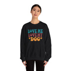Love Me, Love My Dog Sweatshirt