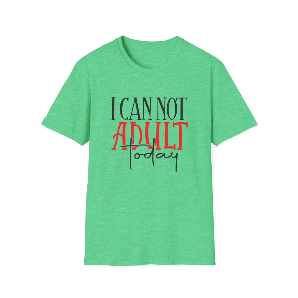 ‘I Can Not Adult Today’ T-Shirt — Funny Relatable Graphic Tee