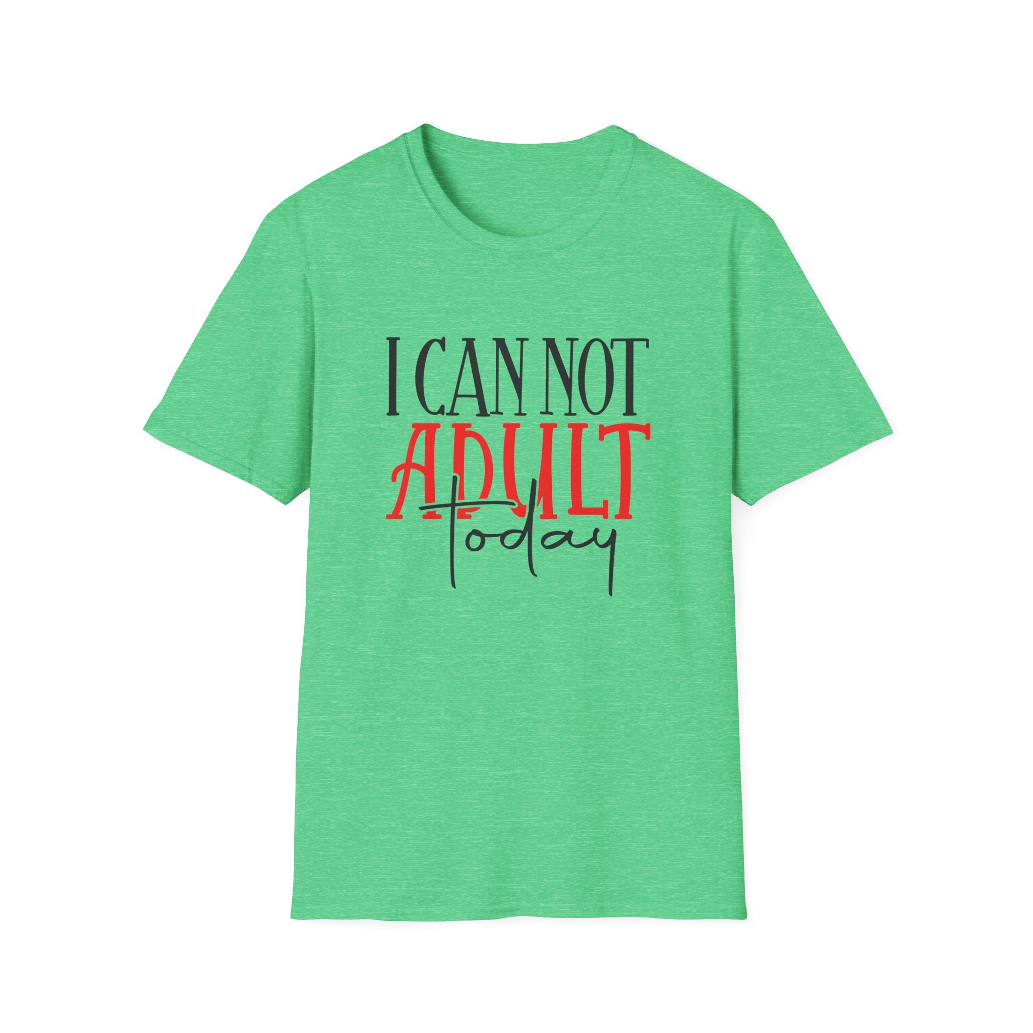 ‘I Can Not Adult Today’ T-Shirt — Funny Relatable Graphic Tee