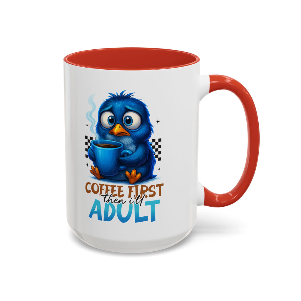 "Coffee First, Then I’ll Adult" Cute Blue Bird Accent Mug —  Coffee Mug