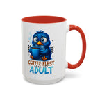 "Coffee First, Then I’ll Adult" Cute Blue Bird Accent Mug —  Coffee Mug