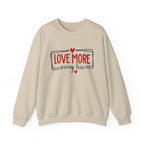 Crewneck Sweatshirt "Love More, Worry Less" – Casual Cozy Sweatshirt