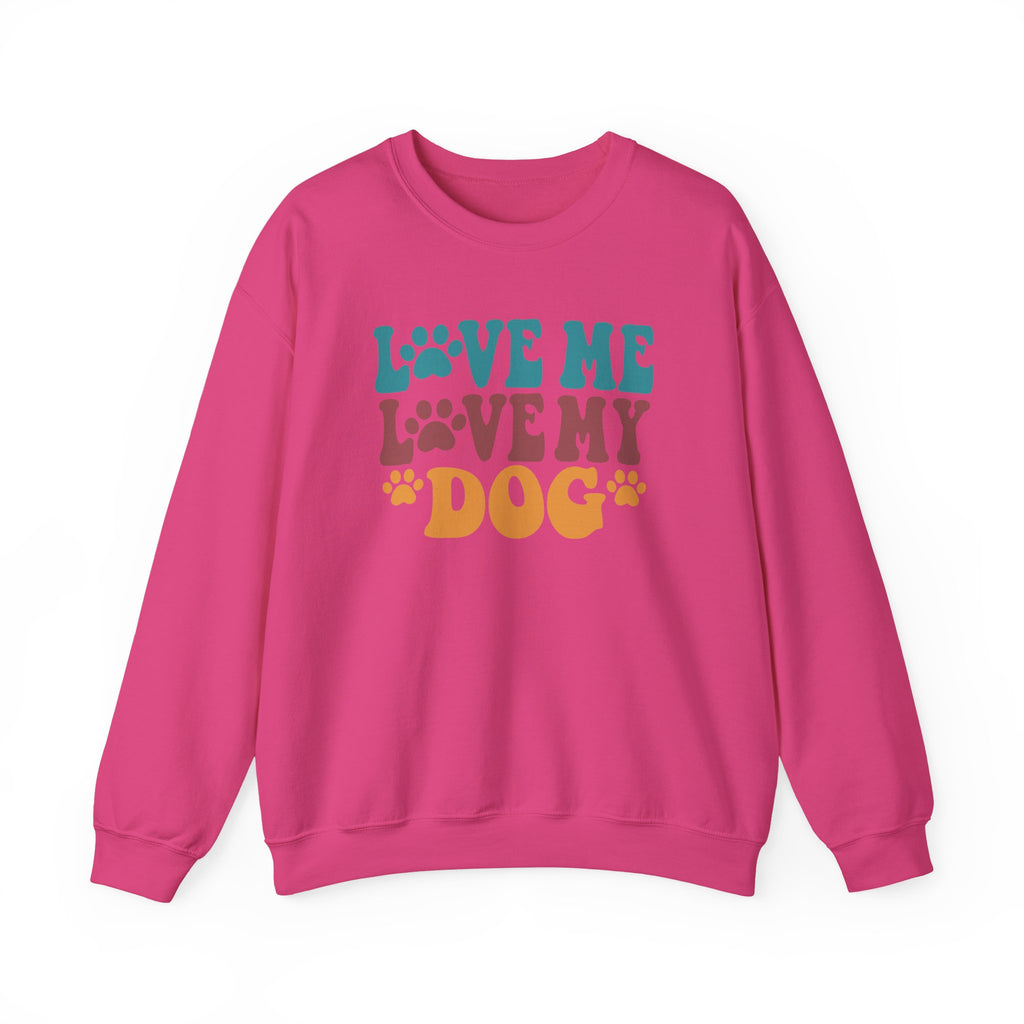 Love Me, Love My Dog Sweatshirt