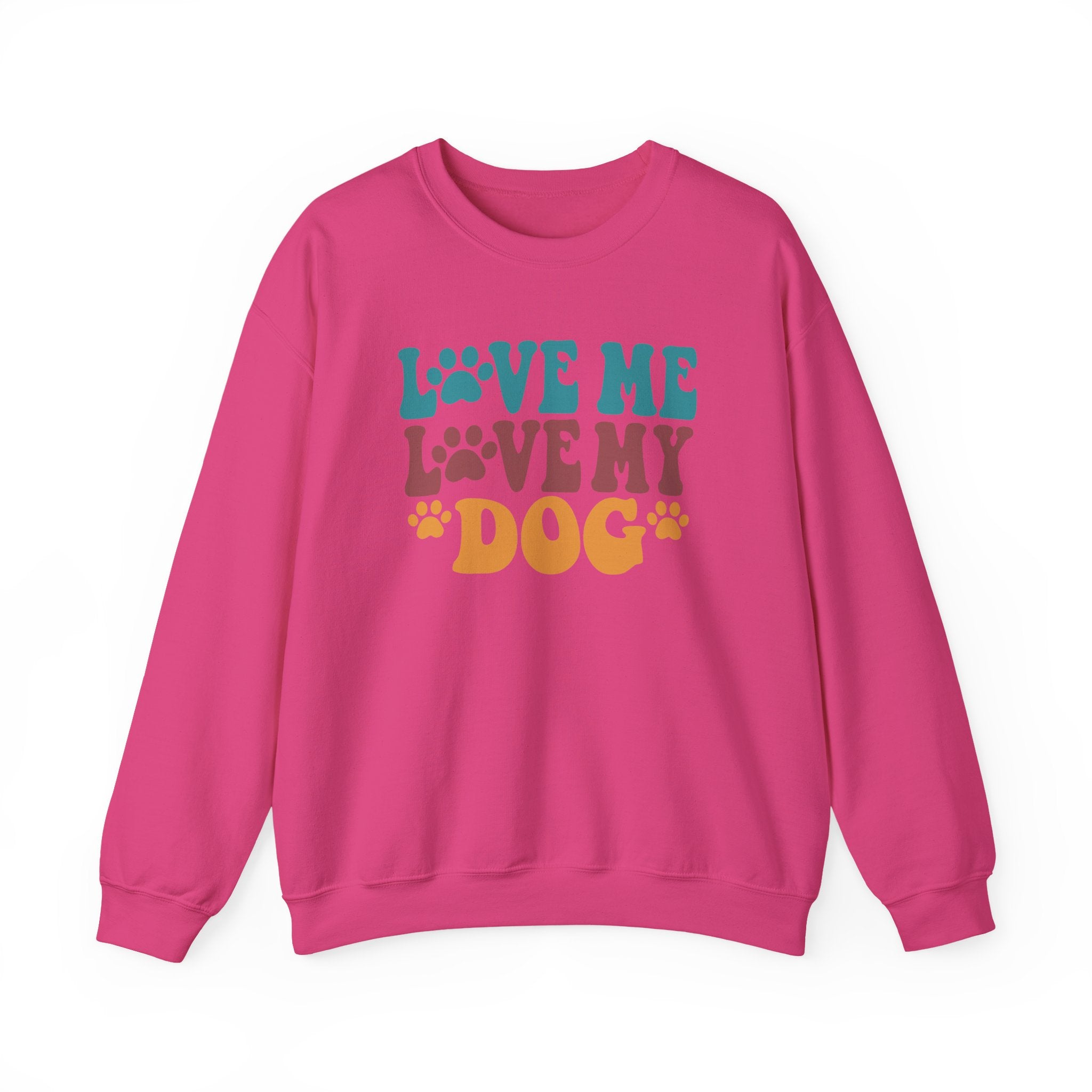 Love Me, Love My Dog Sweatshirt