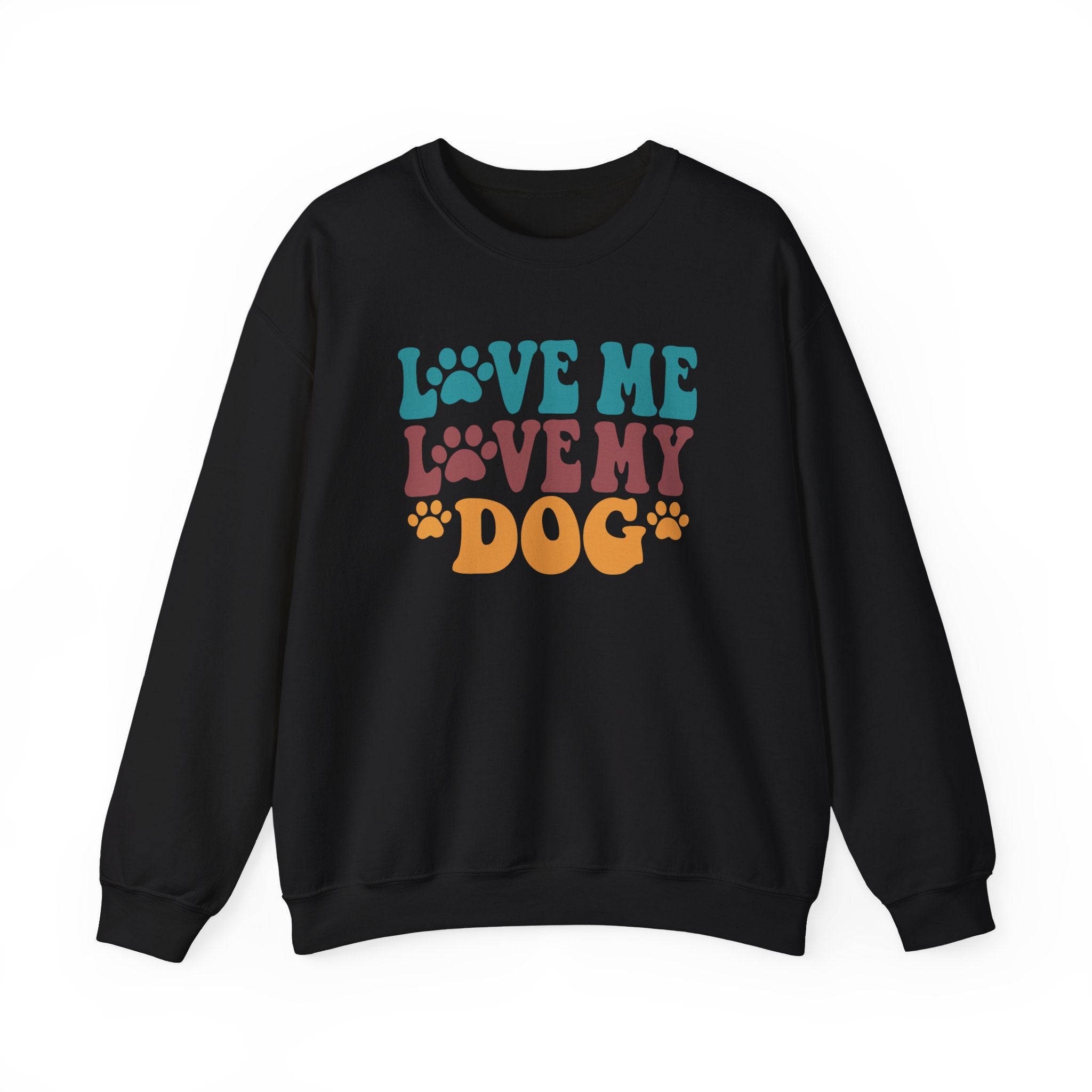 Love Me, Love My Dog Sweatshirt