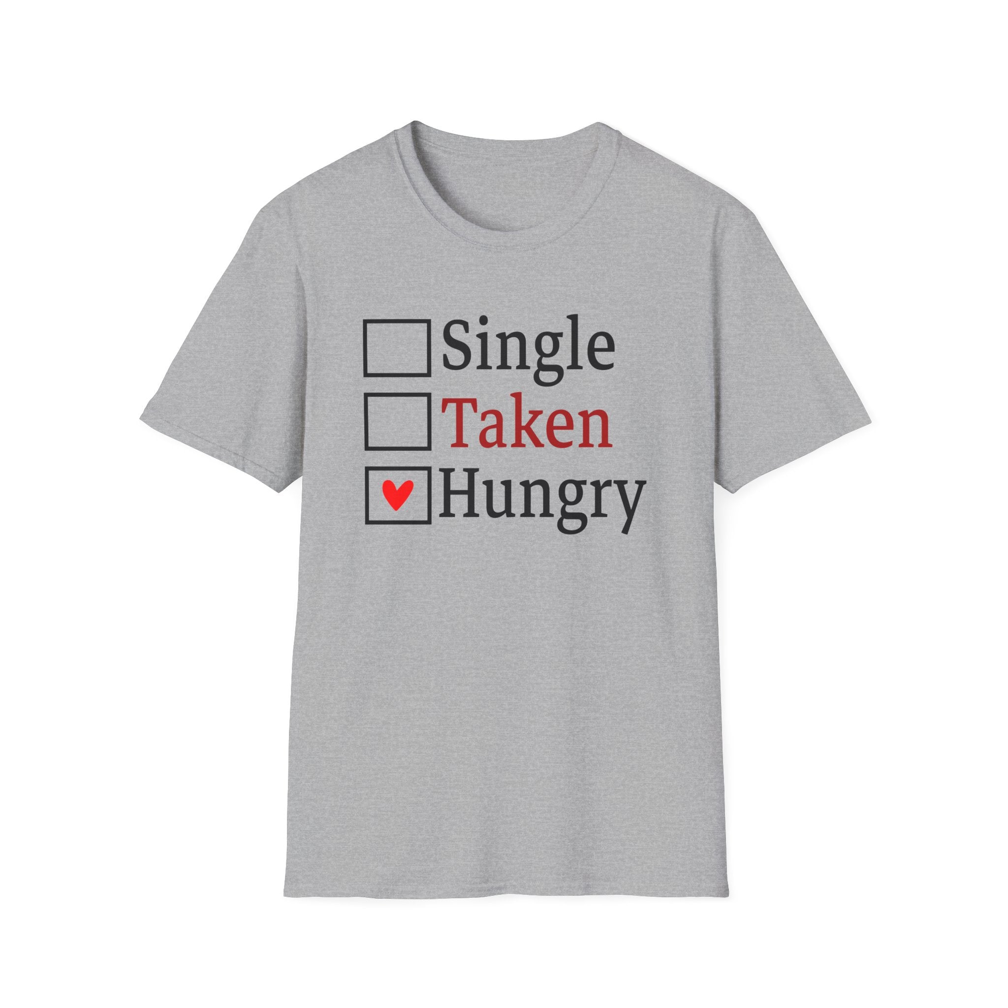 Funny 'Single, Taken, Hungry' T-Shirt – Checkbox Heart Graphic Tee