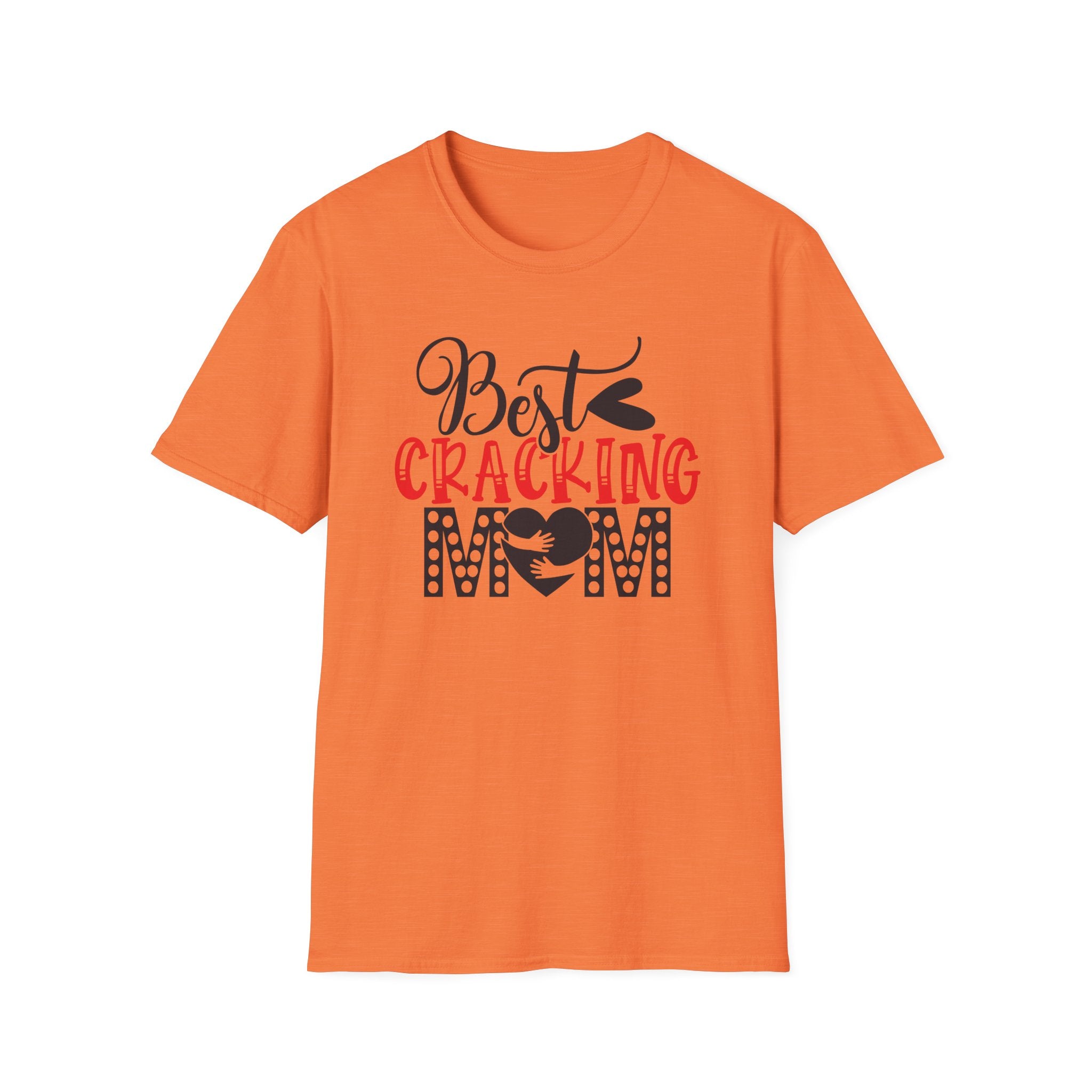 Best Cracking Mom T-Shirt — Funny Mom Gift Tee for Any Day!!
