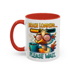 "Brain Loading... Please Wait" Funny Morning Mug for Coffee Lovers