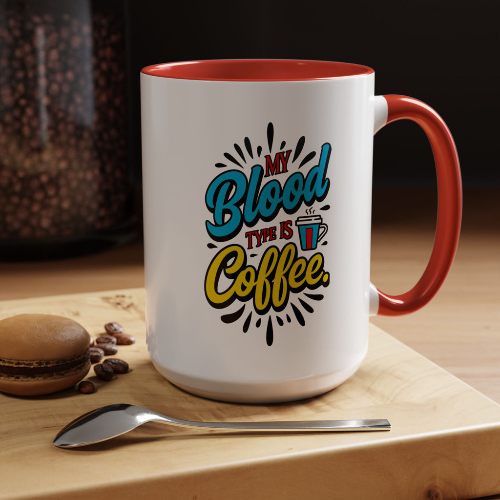 Coffee Mug — "My Blood Type Is Coffee" Accent Ceramic Mug (11/15oz)