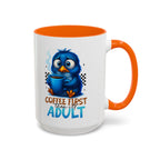 "Coffee First, Then I’ll Adult" Cute Blue Bird Accent Mug —  Coffee Mug