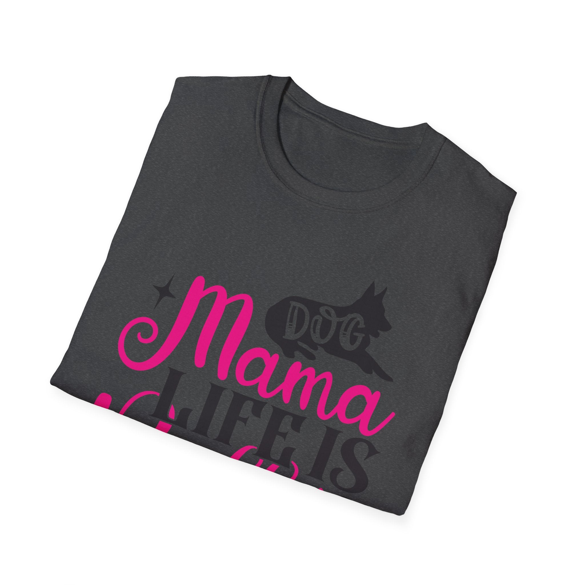 Dog Mama Life Is Ruff T-Shirt — Funny Dog Mom Tee