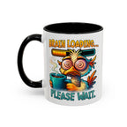 "Brain Loading... Please Wait" Funny Morning Mug for Coffee Lovers