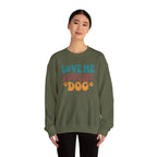 Love Me, Love My Dog Sweatshirt
