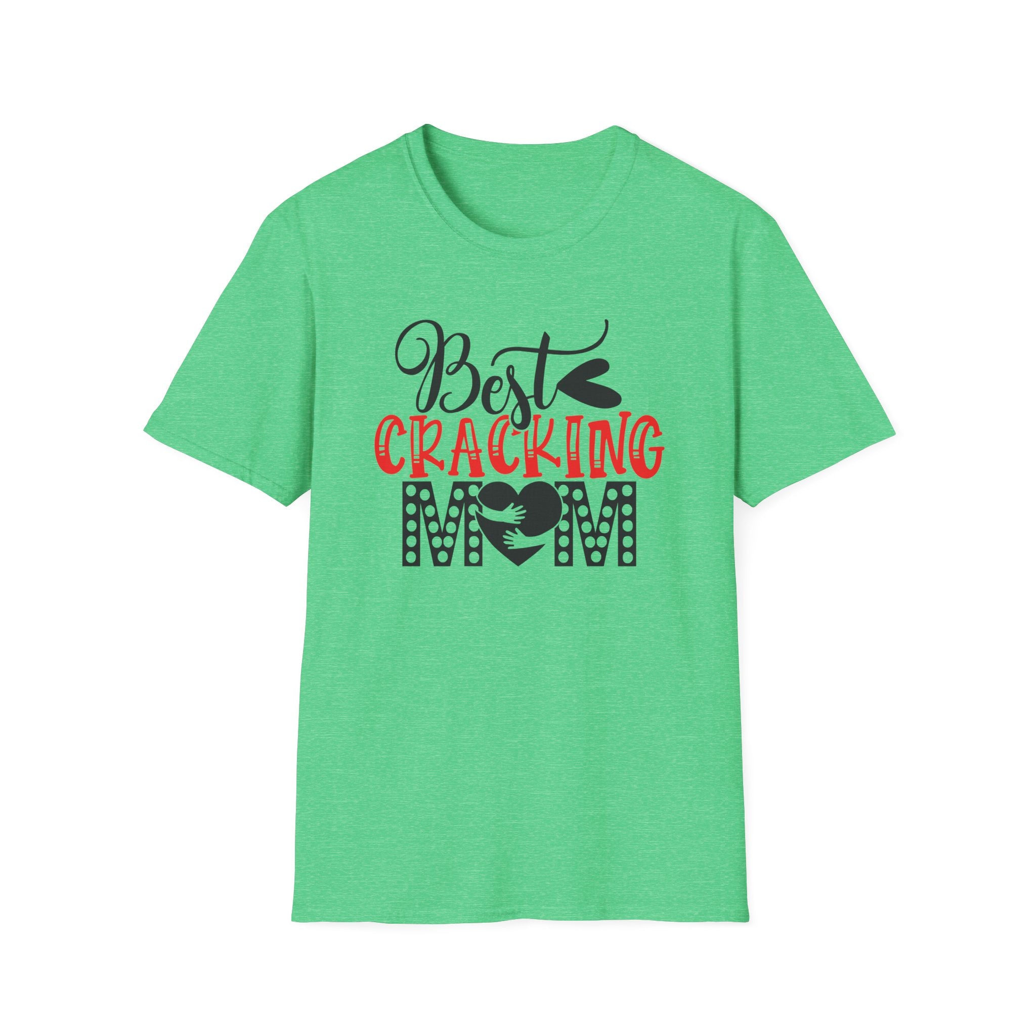 Best Cracking Mom T-Shirt — Funny Mom Gift Tee for Any Day!!