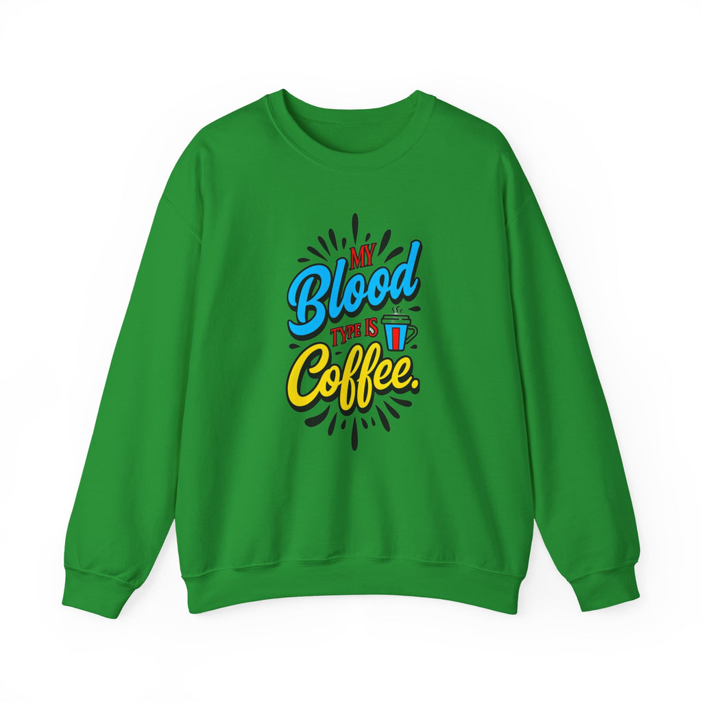 Coffee Crewneck Sweatshirt – “My Blood Type is Coffee” Graphic Pullover