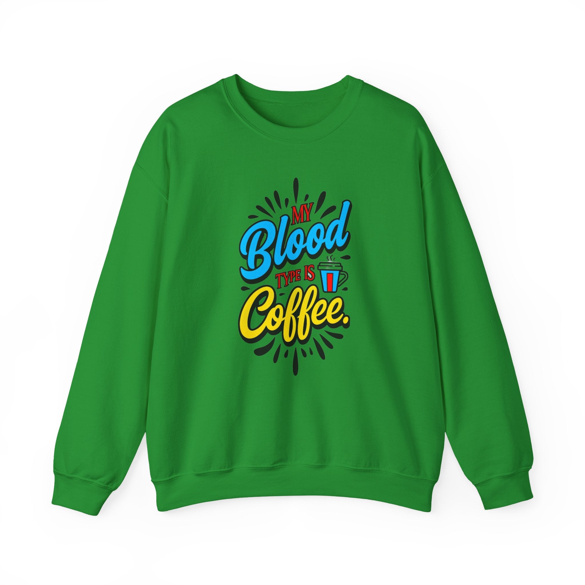 Coffee Crewneck Sweatshirt – “My Blood Type is Coffee” Graphic Pullover