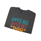 Love Me, Love My Dog Sweatshirt