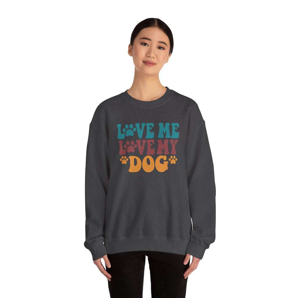 Love Me, Love My Dog Sweatshirt