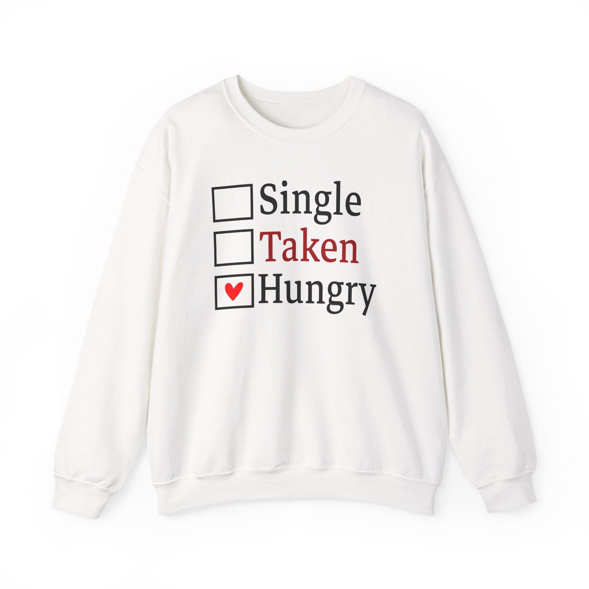 'Single, Taken, Hungry' Funny Checkbox Sweatshirt
