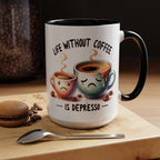 "Life Without Coffee Is Depresso" Accent Ceramic Mug (11/15oz) — Coffee Mug