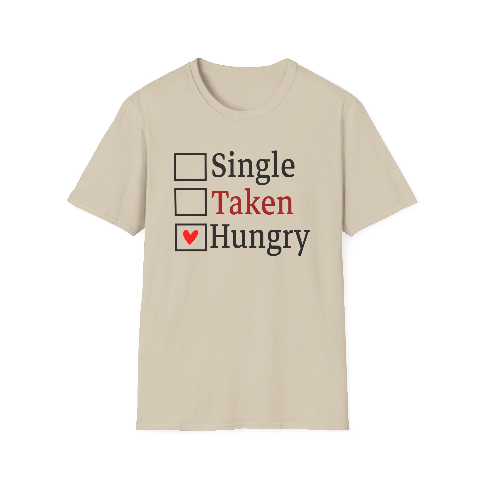 Funny 'Single, Taken, Hungry' T-Shirt – Checkbox Heart Graphic Tee