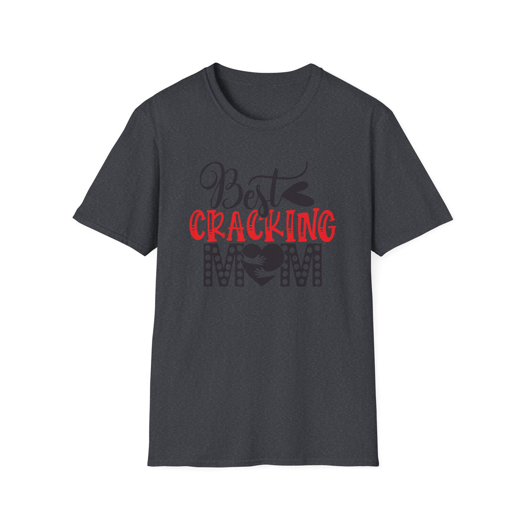 Best Cracking Mom T-Shirt — Funny Mom Gift Tee for Any Day!!